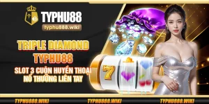 Top tips chơi Triple Diamond Typhu88 dễ thắng