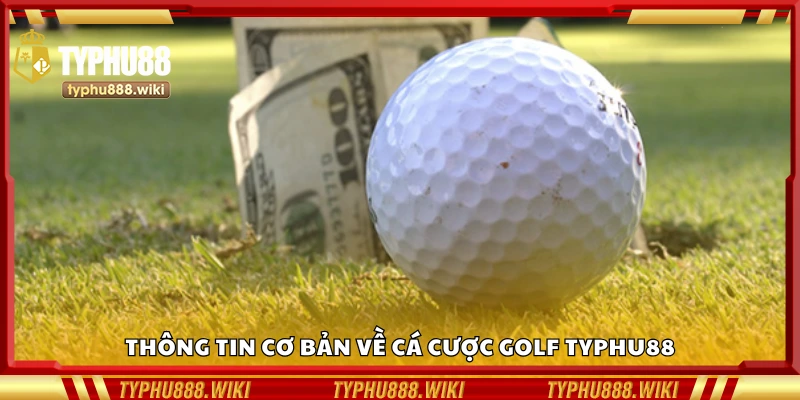 Tìm hiểu về cá cược golf Typhu88