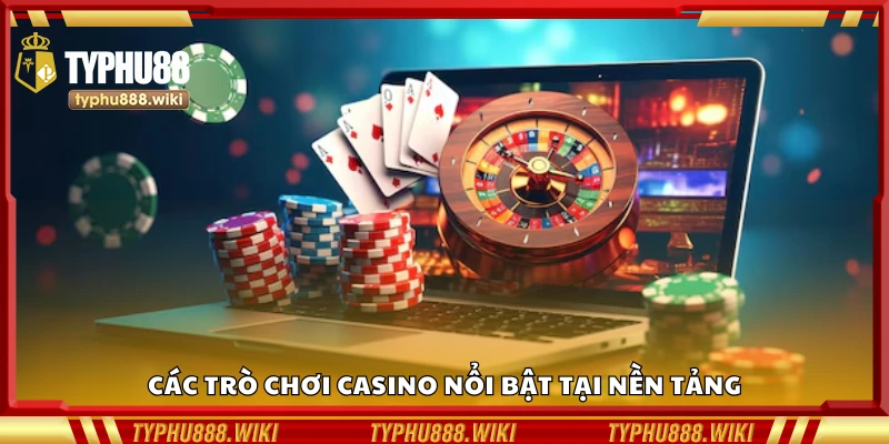 Khám phá các trò chơi casino nổi bật tại hệ thống