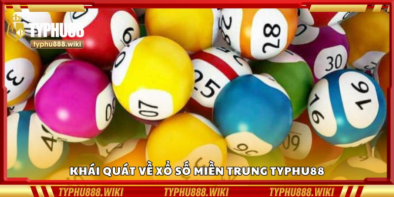 Chi tiết về xổ số miền Trung Typhu88
