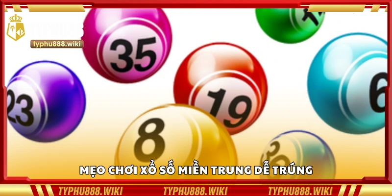 Một số mẹo chơi xổ số miền Trung dễ trúng