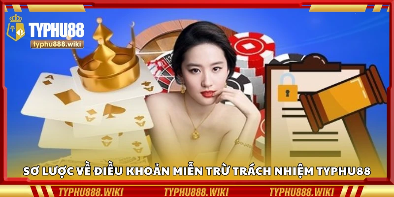 Tổng quan về điều khoản miễn trừ trách nhiệm Typhu88