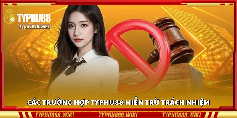 Các trường hợp hệ thống miễn trừ trách nhiệm
